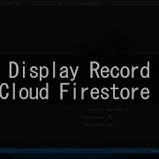 Display Record Cloud Firestore Firebase Flutter Devmensit