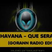 Havana Que Sera Será Radio Edit