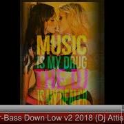 Chris Lawyer Bass Down Low V2 2018 Dj Attis Bootleg