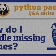 How Do I Handle Missing Values In Pandas Data School