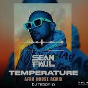 Temperature Dj Teddy O Afro House Rmx Sean Paul