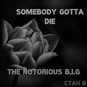 Somebody Gotta Die Ctah B Remix