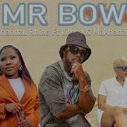 Mr Bow Rirhandzu Rhina Ft Liloca Makhadzi 2024 Locked Musiq