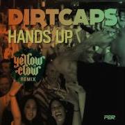 Dirtcaps Hands Up Yellow Claw Remix