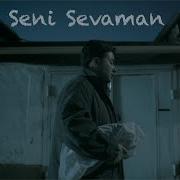 Seni Sevaman