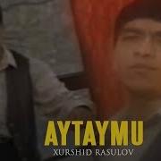 Айтайму Айтайму Хуршид Расулов