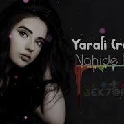 New Song 2021 Nahide Babashli Yarali Remix