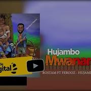 Rostam Hujambo Mwanangu Feat Ferooz