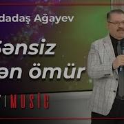 Agadadash Sensiz Kecen Omur