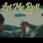 D Rock Let Me Roll Feat Ace Flo