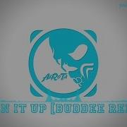 Turn It Up Buddee Remix By Johan Glossner 2010S Pop Music