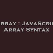 Array Javascript Array Syntax Hey Delphi