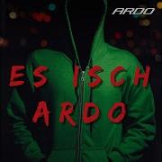 Es Isch Ardo Ardo