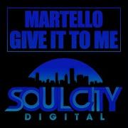 Martello Give It To Me Dub Mix