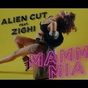 Alien Cut Feat Zighi Mamma Mia Official Video