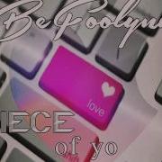 Ibefoolynn Piece Of Yo Love Official Song Ibefoolynn Tv