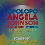 Opolopo Angela Johnson Somebody 4Tothefloor