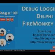 Debug Logging In Firemonkey Apps Delphi With Brian Long Coderage Xi Embarcadero Technologies