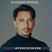 Dj Fabio Let S Go To The Gym