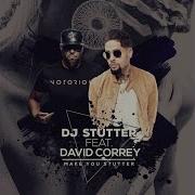 David Correy Make You Stutter Feat David Correy