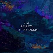 Elv Spirits In The Deep