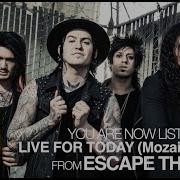 Live For Today Mozaix Remix Escape The Fate