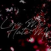 Love Me Hate Me But You Can T Ignore Me