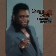 I Wanna Rock Ya Gregg A Smith