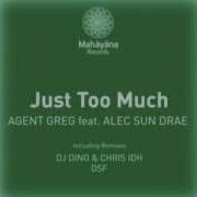 Just Too Much Feat Alec Sun Drae Agent Greg