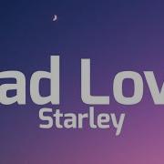 Starley Bad Love