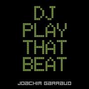 Dj Play That Beat Accapella Joachim Garraud