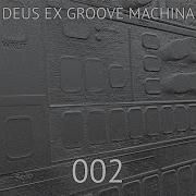 Deus Ex Groove Machina Deus