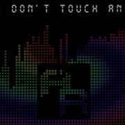 Please Don T Touch Anything Essence Of Machines Alternate Reality