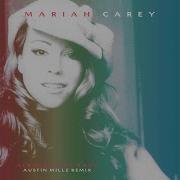 Always Be My Baby Austin Millz Remix Mariah Carey