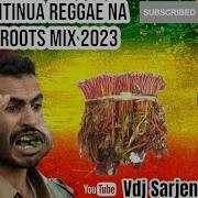 Aluta Reggae Na Mogoka Roots Mix Vol 2 Aluta Reggae Mix 2023 Vdj Sarjent Half Pint Culture Mgenge 4Real