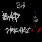 Bad Dreamz Feat Yng Mocko Theoryous