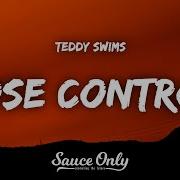 Teddy Swims Lose Control Lyrics Sauceonly