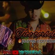 Tito Torbellino Jr Mix Corridos Chingones Los Mejores Corridos2022 Rmrecordz