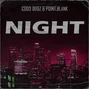 Night Point Blank Codd Dubz