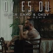 Super Sako Ft Oksy Ov Es Du Dj Allen Remix