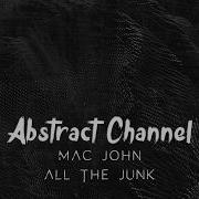 Mac John All The Junk Original Mix