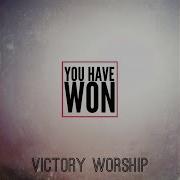 Victory Worship You Have Won Studio Single