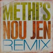 Methi S Nou Jen Remix