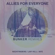 Allies For Everyone Bunker Jay Hill S Dreamy Tech Remix