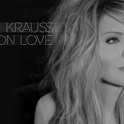 Poison Love Alison Krauss