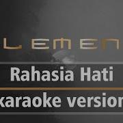 Element Rahasia Hati Karaoke Version Lyrics No Vocal Sunziq