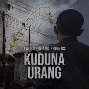 Kuduna Urang Lain Udin And Friends Official Music Video Kuduna Urang Lain Udin And Friends Lain Udin And Friends