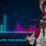 Atc Around The World Nightcore