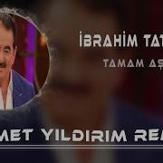 Ibrahim Tatlıses Tamam Aşkım Remix