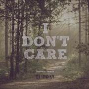 Dj Tronky I Don T Care